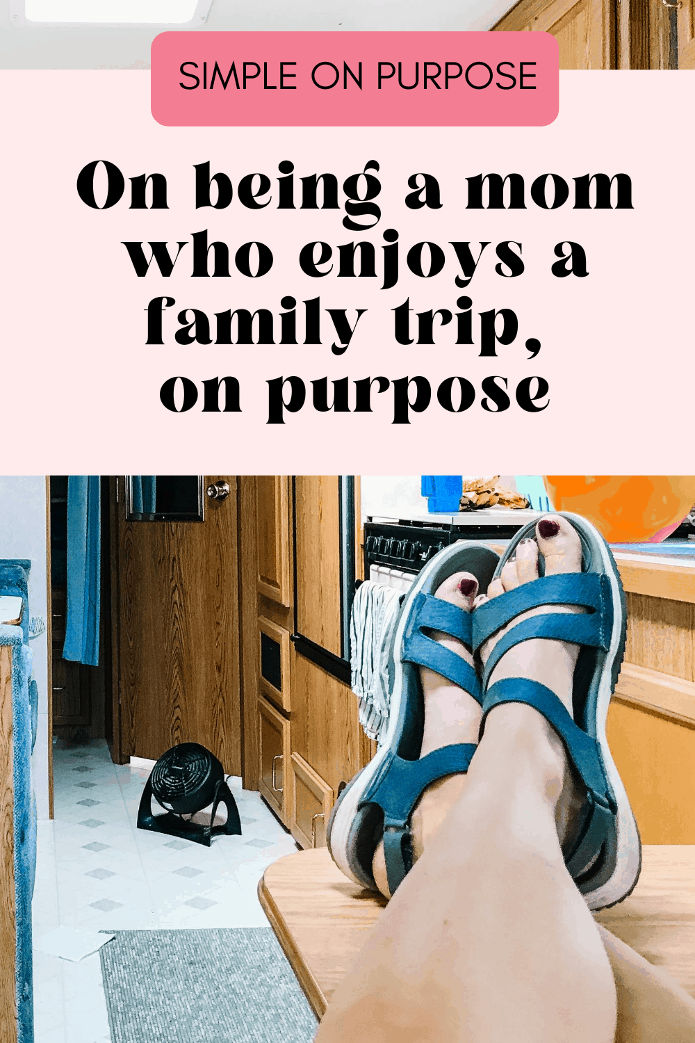 On being a mom who enjoys a family trip, on purpose